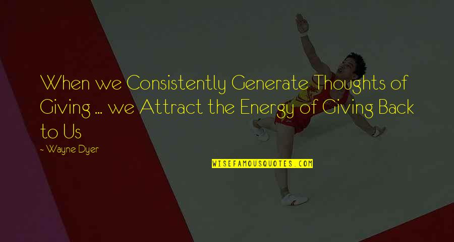 God Always Help Us Quotes By Wayne Dyer: When we Consistently Generate Thoughts of Giving ... God Always Help Us Quotes By Wayne Dyer: When we Consistently Generate Thoughts of Giving ...