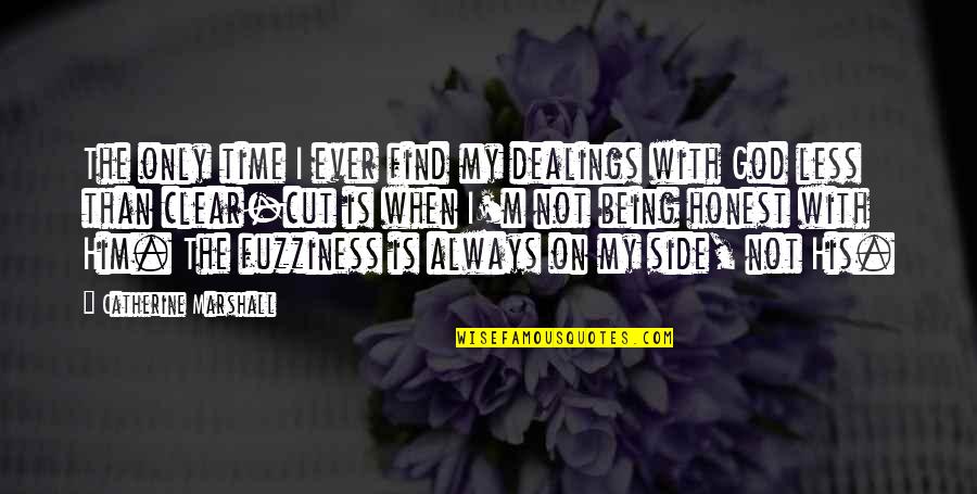 God Always Time Quotes By Catherine Marshall: The only time I ever find my dealings God Always Time Quotes By Catherine Marshall: The only time I ever find my dealings
