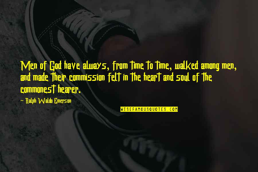 God Always Time Quotes By Ralph Waldo Emerson: Men of God have always, from time to God Always Time Quotes By Ralph Waldo Emerson: Men of God have always, from time to