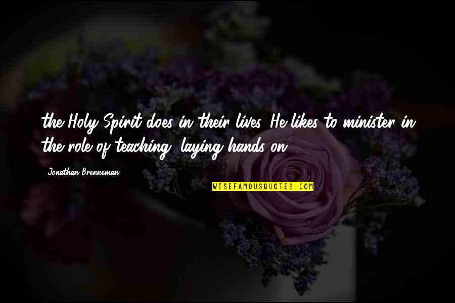God And Ancestors Quotes By Jonathan Brenneman: the Holy Spirit does in their lives. He God And Ancestors Quotes By Jonathan Brenneman: the Holy Spirit does in their lives. He