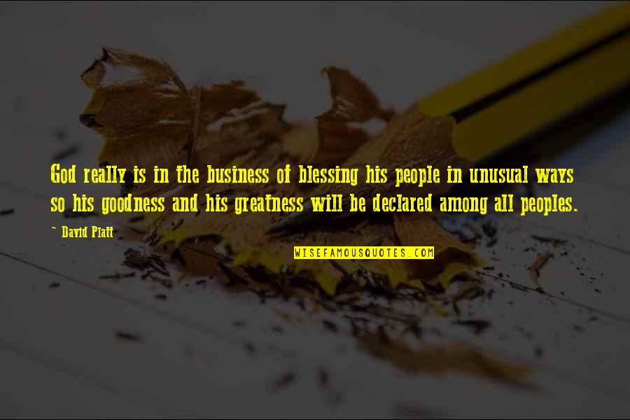 God And Blessing Quotes By David Platt: God really is in the business of blessing