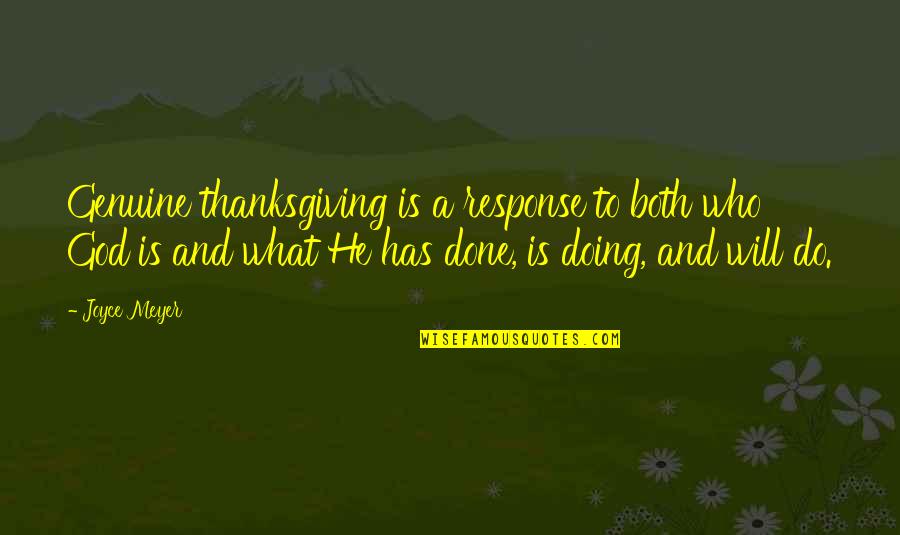 God And Blessing Quotes By Joyce Meyer: Genuine thanksgiving is a response to both who