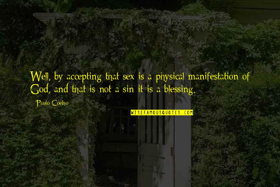 God And Blessing Quotes By Paulo Coelho: Well, by accepting that sex is a physical