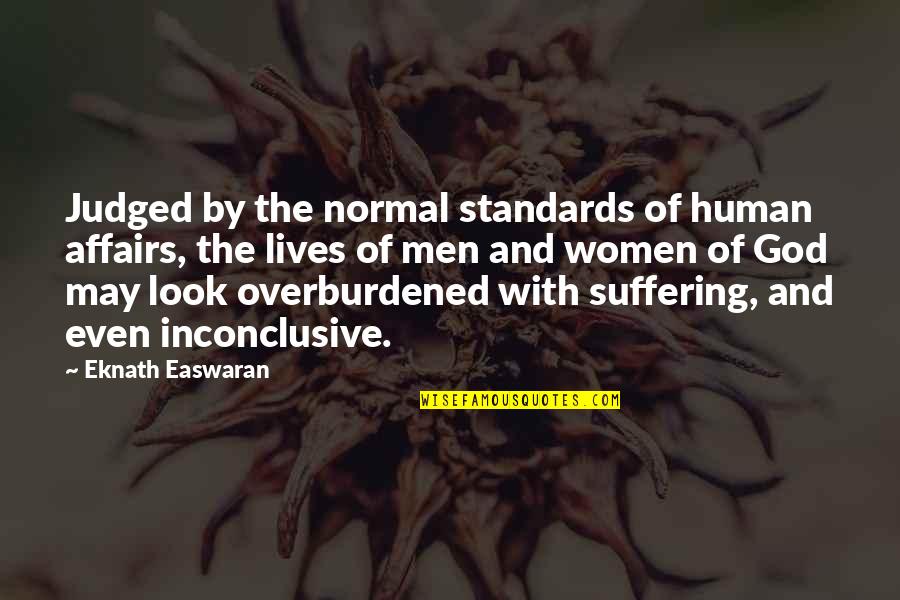 God And Faith Quotes By Eknath Easwaran: Judged by the normal standards of human affairs,