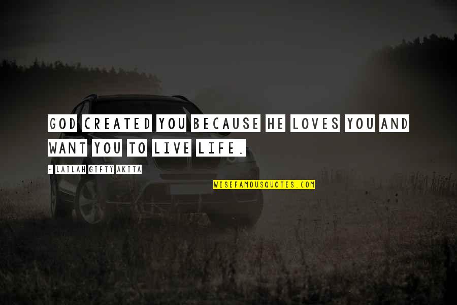 God And Fate Quotes By Lailah Gifty Akita: God created you because He loves you and God And Fate Quotes By Lailah Gifty Akita: God created you because He loves you and