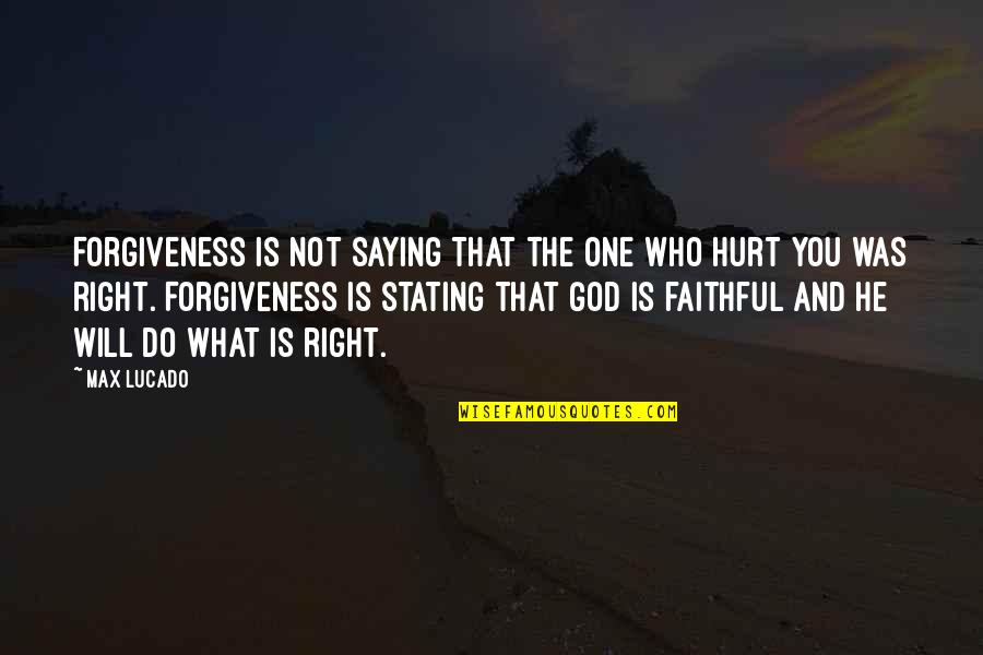 God And Forgiveness Quotes By Max Lucado: Forgiveness is not saying that the one who