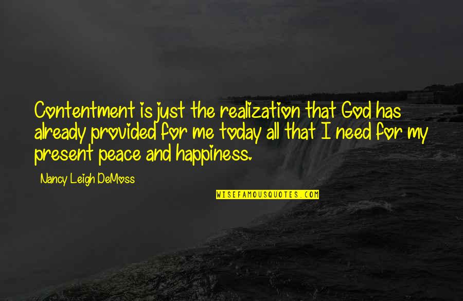 God And Happiness Quotes By Nancy Leigh DeMoss: Contentment is just the realization that God has