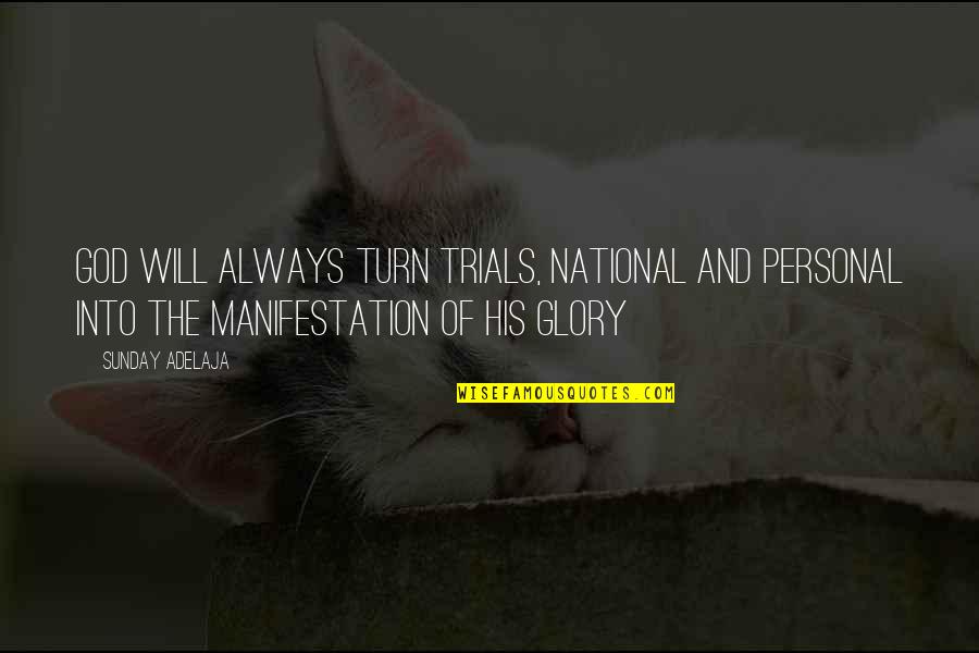 God And His Glory Quotes By Sunday Adelaja: God will always turn trials, national and personal