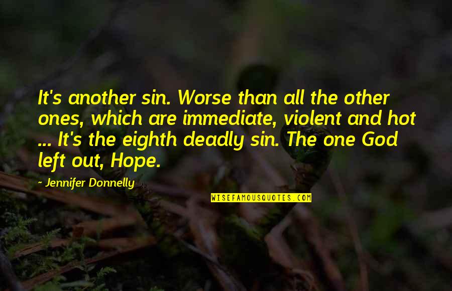 God And Hope Quotes By Jennifer Donnelly: It's another sin. Worse than all the other