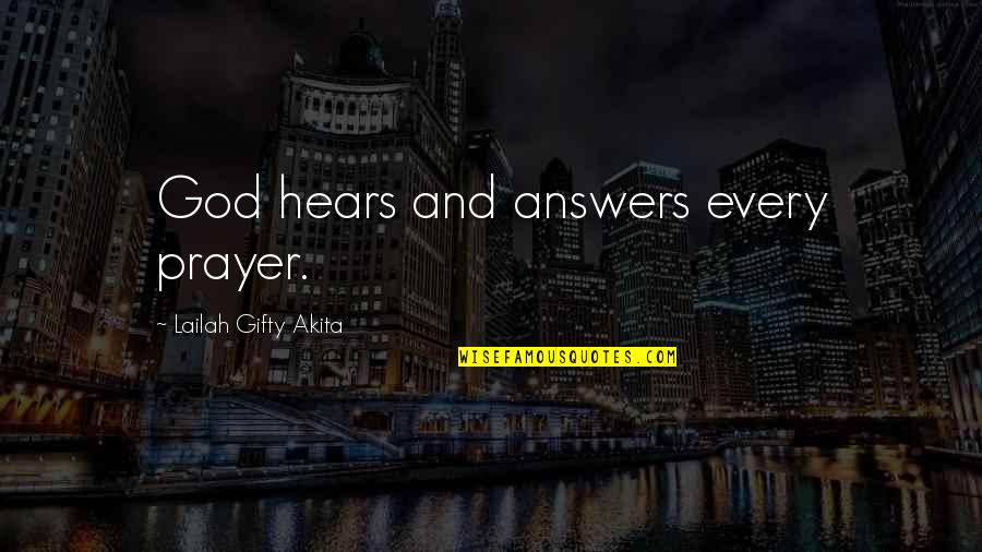 God And Hope Quotes By Lailah Gifty Akita: God hears and answers every prayer.