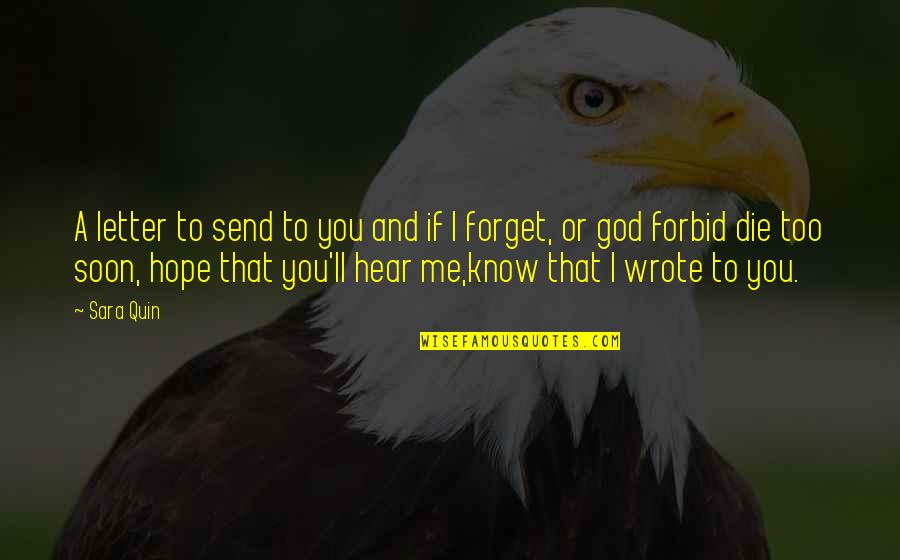 God And Hope Quotes By Sara Quin: A letter to send to you and if God And Hope Quotes By Sara Quin: A letter to send to you and if