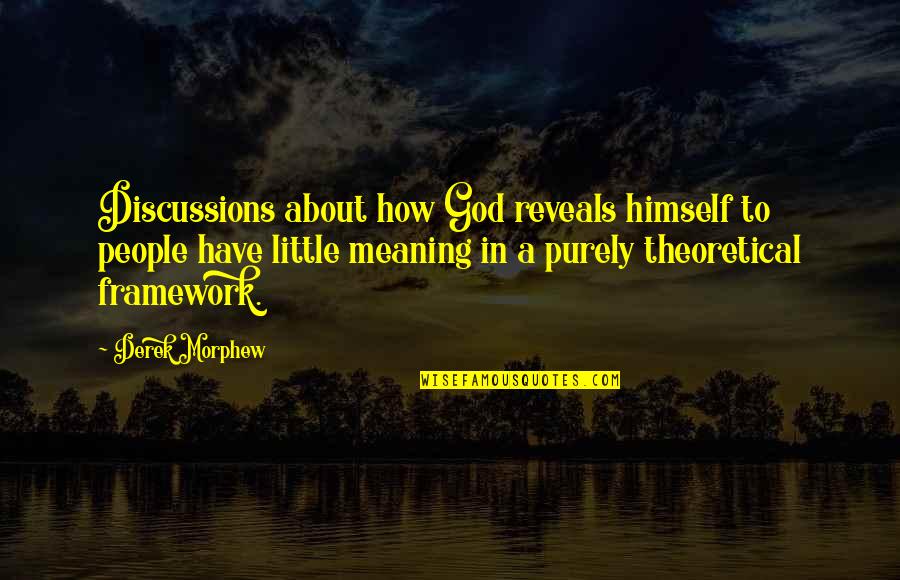 God And Its Meaning Quotes By Derek Morphew: Discussions about how God reveals himself to people