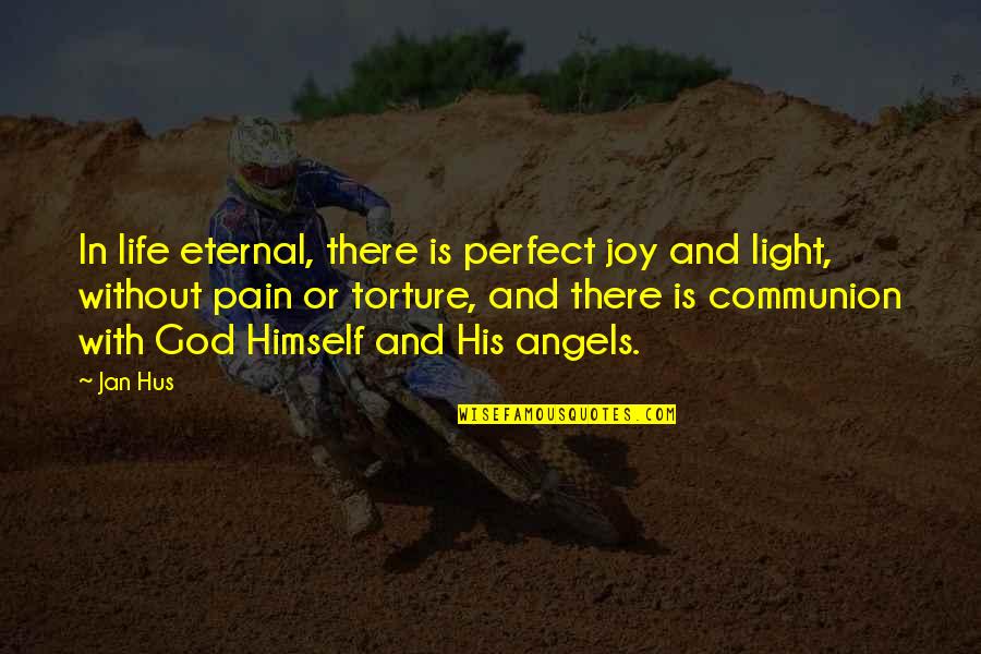 God And Light Quotes By Jan Hus: In life eternal, there is perfect joy and