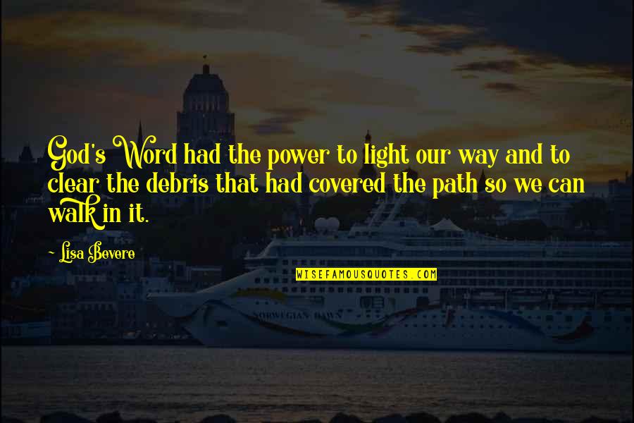 God And Light Quotes By Lisa Bevere: God's Word had the power to light our