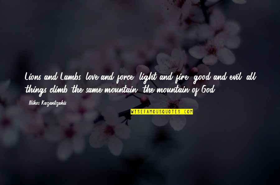 God And Light Quotes By Nikos Kazantzakis: Lions and Lambs, love and force, light and God And Light Quotes By Nikos Kazantzakis: Lions and Lambs, love and force, light and