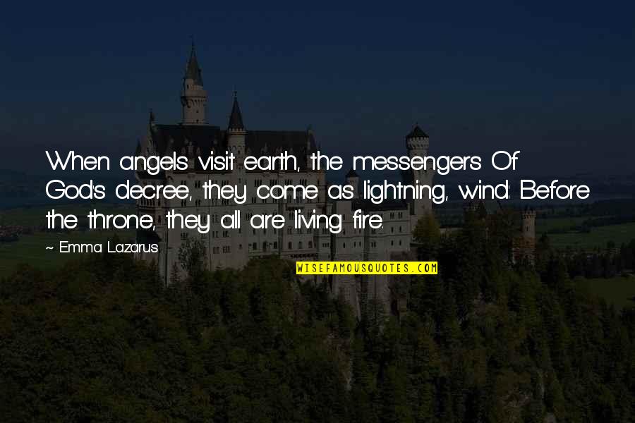 God And Lightning Quotes By Emma Lazarus: When angels visit earth, the messengers Of God's