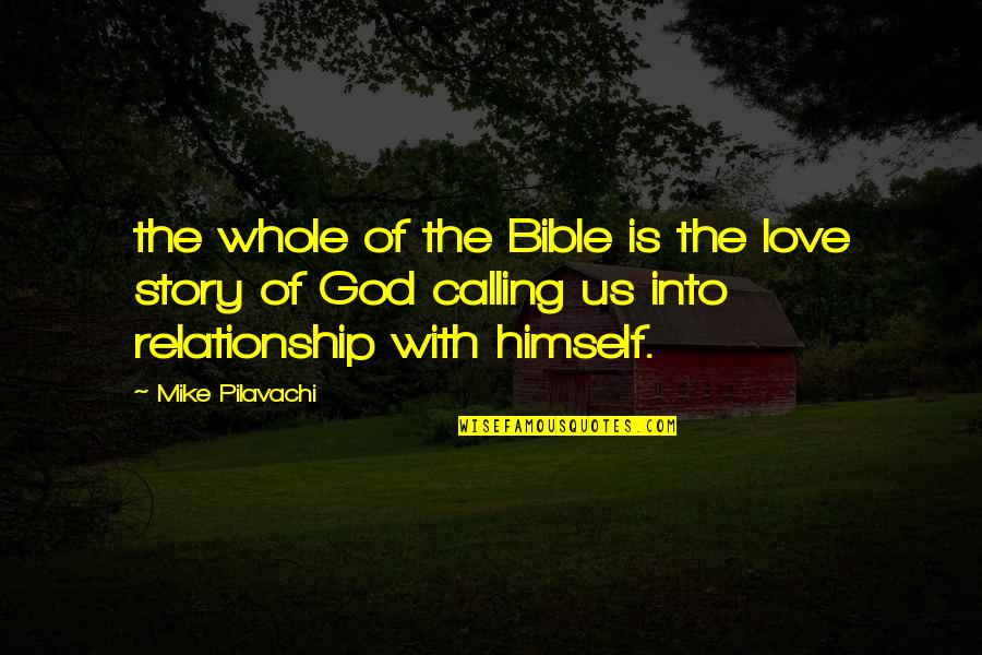 God And Love Relationship Quotes By Mike Pilavachi: the whole of the Bible is the love