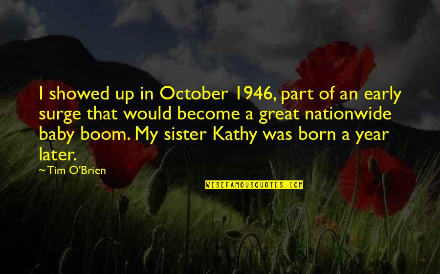 God And Mother Nature Quotes By Tim O'Brien: I showed up in October 1946, part of