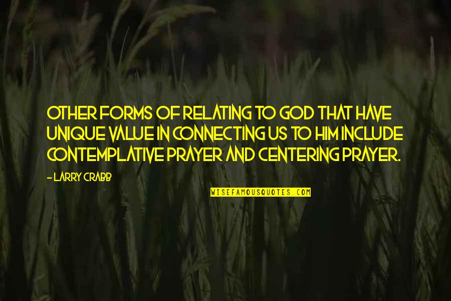 God And Prayer Quotes By Larry Crabb: Other forms of relating to God that have