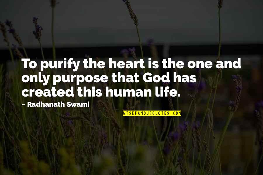 God And Purpose Quotes By Radhanath Swami: To purify the heart is the one and God And Purpose Quotes By Radhanath Swami: To purify the heart is the one and