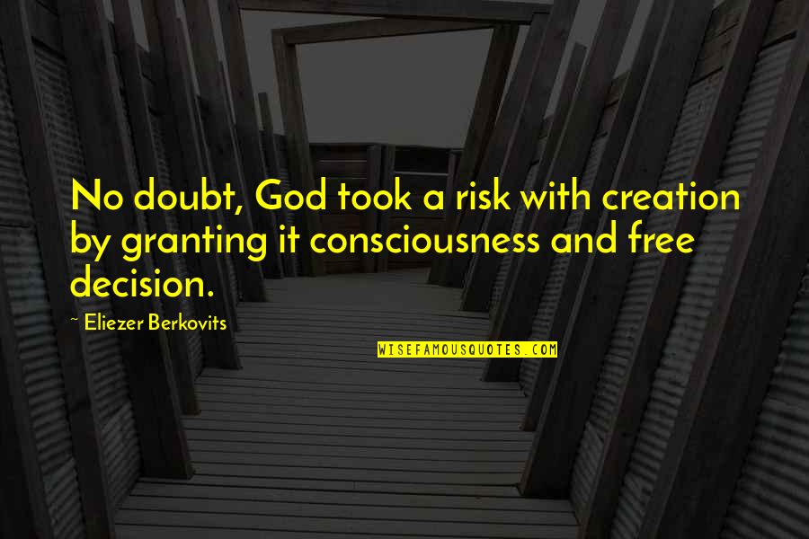 God And Quotes By Eliezer Berkovits: No doubt, God took a risk with creation