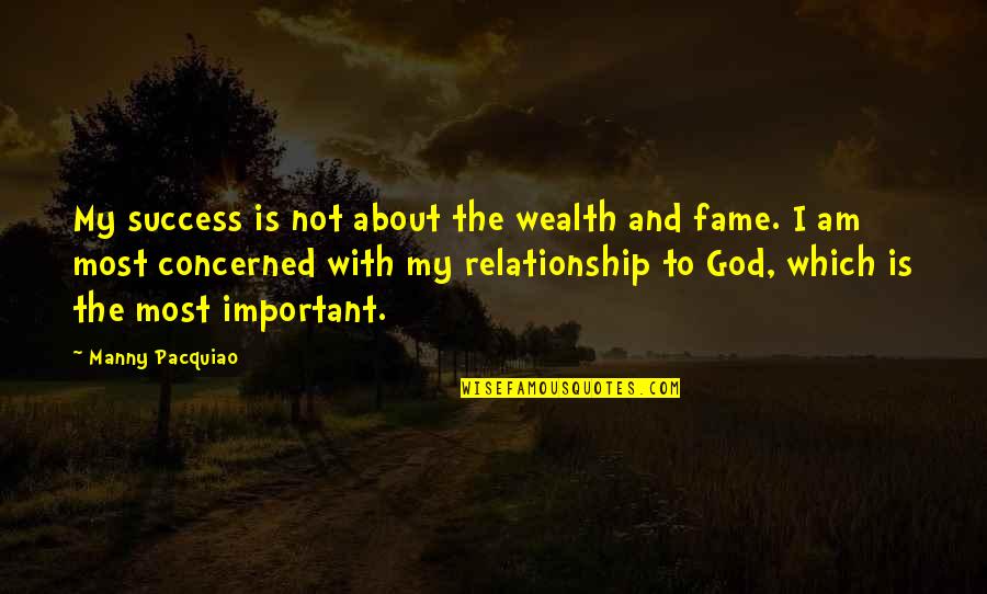 God And Success Quotes By Manny Pacquiao: My success is not about the wealth and