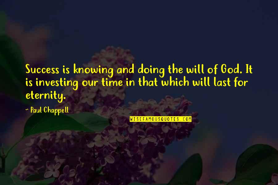 God And Success Quotes By Paul Chappell: Success is knowing and doing the will of