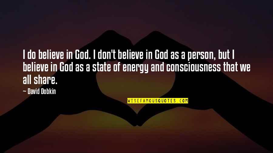 God And The State Quotes By David Dobkin: I do believe in God. I don't believe