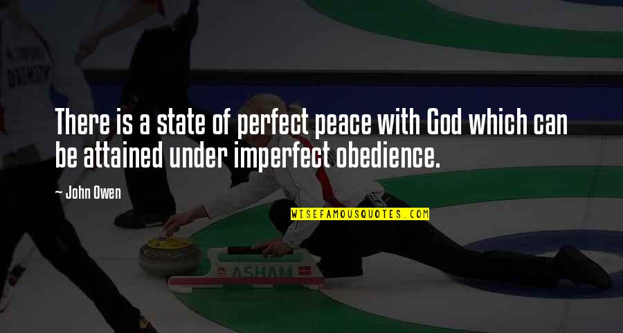 God And The State Quotes By John Owen: There is a state of perfect peace with