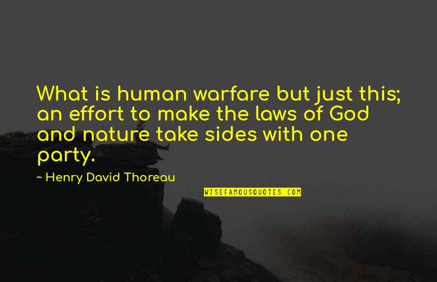 God And War Quotes By Henry David Thoreau: What is human warfare but just this; an