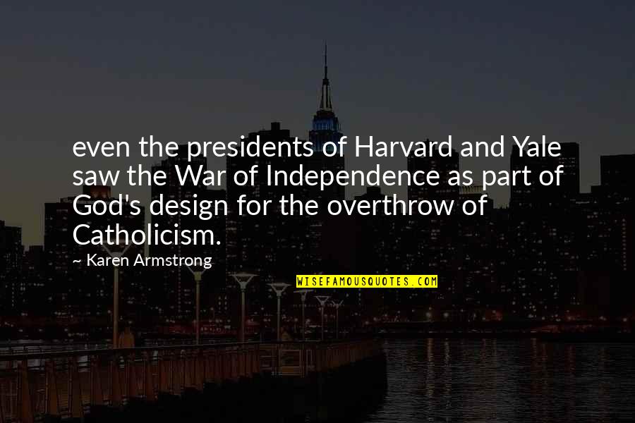 God And War Quotes By Karen Armstrong: even the presidents of Harvard and Yale saw