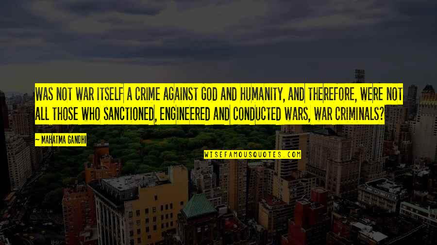 God And War Quotes By Mahatma Gandhi: Was not war itself a crime against God