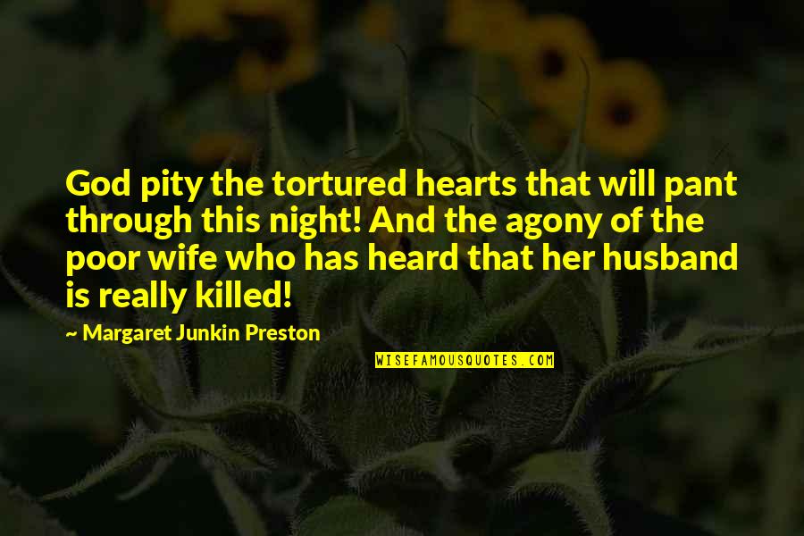 God And War Quotes By Margaret Junkin Preston: God pity the tortured hearts that will pant