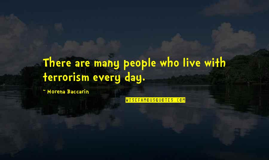 God And Worries Quotes By Morena Baccarin: There are many people who live with terrorism God And Worries Quotes By Morena Baccarin: There are many people who live with terrorism
