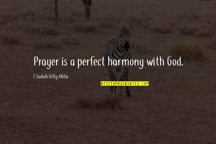 God Answered Prayer Quotes By Lailah Gifty Akita: Prayer is a perfect harmony with God.