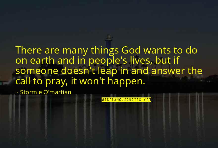 God Answers Quotes By Stormie O'martian: There are many things God wants to do God Answers Quotes By Stormie O'martian: There are many things God wants to do