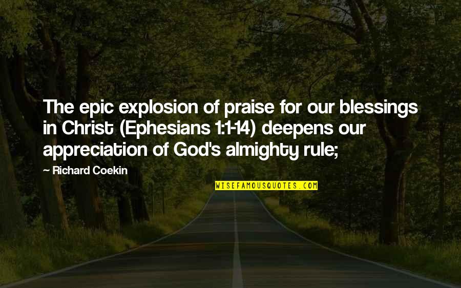 God Appreciation Quotes By Richard Coekin: The epic explosion of praise for our blessings