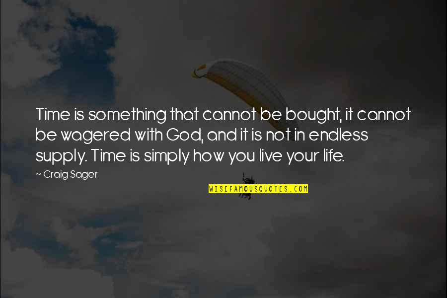 God Be With You Quotes By Craig Sager: Time is something that cannot be bought, it
