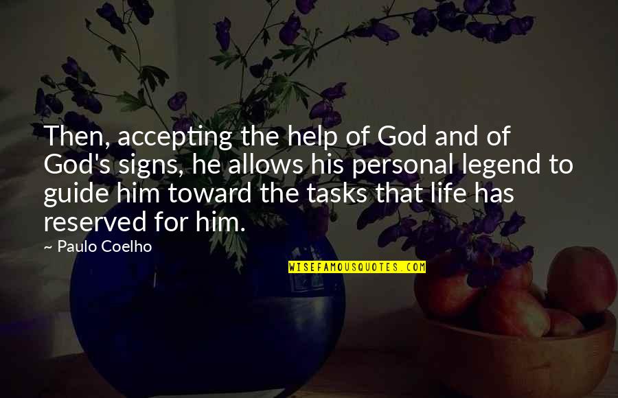 God Be Your Guide Quotes By Paulo Coelho: Then, accepting the help of God and of