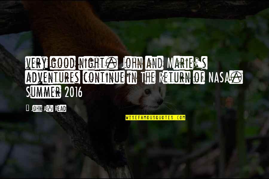 God Being Alive Quotes By John A. Read: very good night. John and Marie's adventures continue