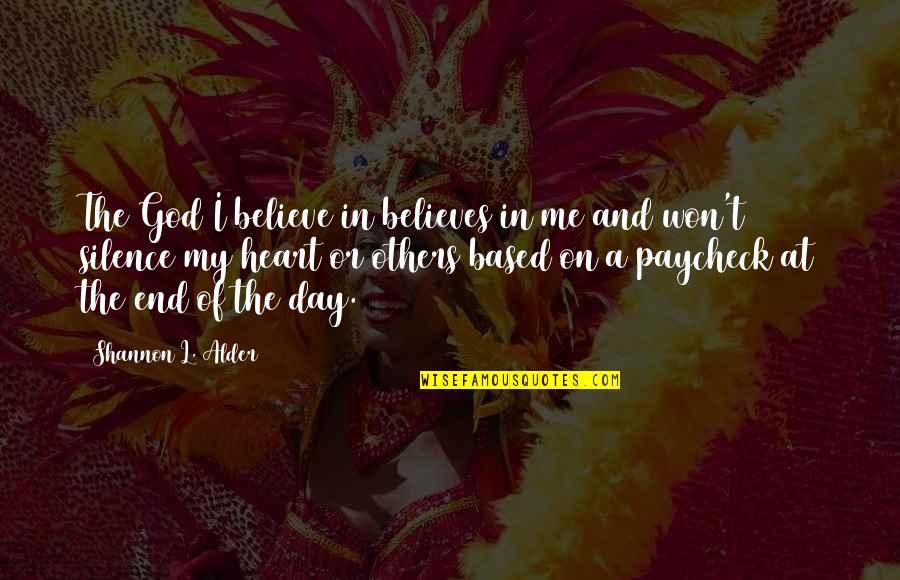 God Believes In Me Quotes By Shannon L. Alder: The God I believe in believes in me