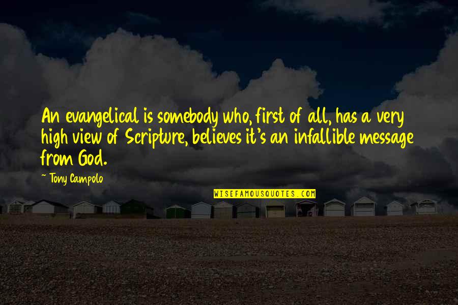 God Believes Quotes By Tony Campolo: An evangelical is somebody who, first of all,