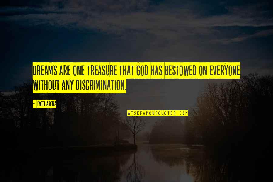God Bestowed Quotes By Jyoti Arora: Dreams are one treasure that God has bestowed