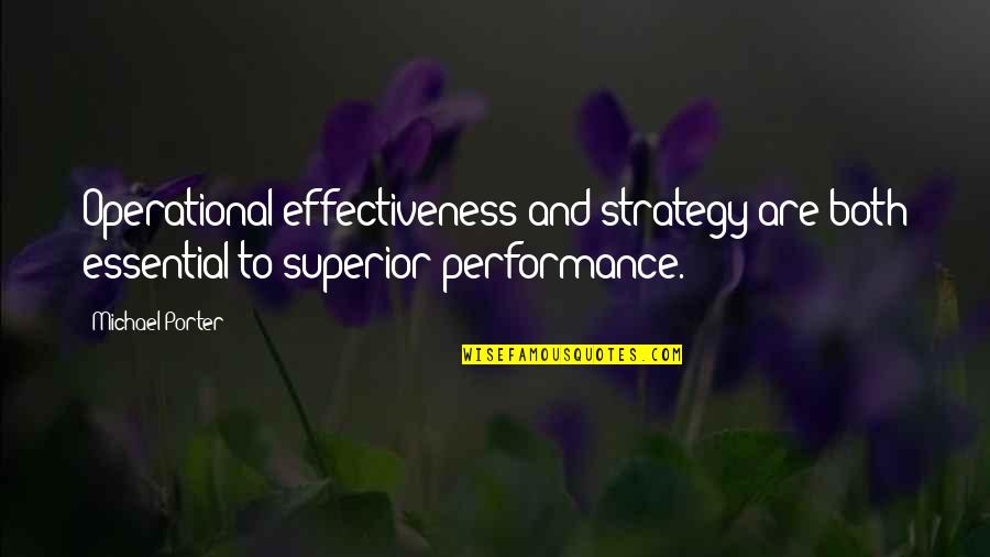 God Bless My Family Quotes By Michael Porter: Operational effectiveness and strategy are both essential to