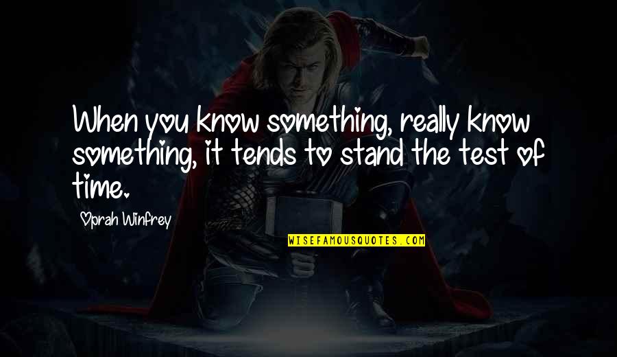 God Blessed Morning Quotes By Oprah Winfrey: When you know something, really know something, it