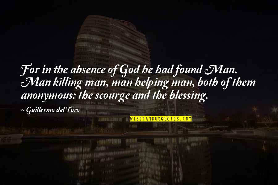 God Blessing Quotes By Guillermo Del Toro: For in the absence of God he had