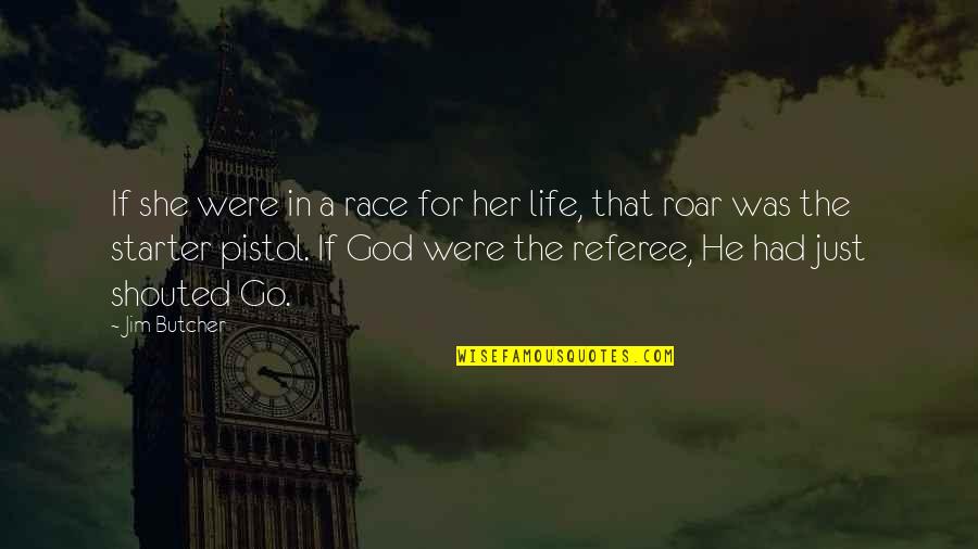 God Butcher Quotes By Jim Butcher: If she were in a race for her God Butcher Quotes By Jim Butcher: If she were in a race for her