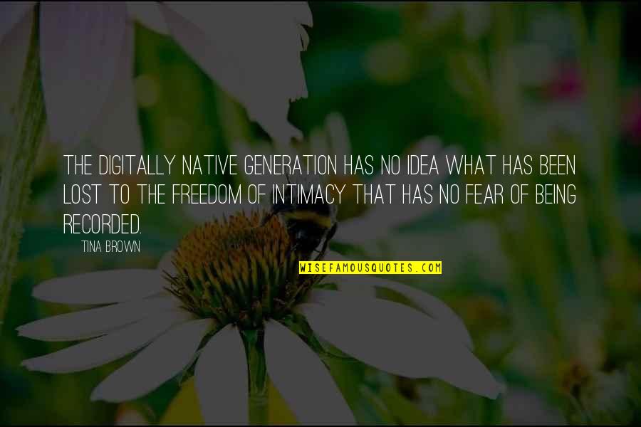 God Butcher Quotes By Tina Brown: The digitally native generation has no idea what God Butcher Quotes By Tina Brown: The digitally native generation has no idea what