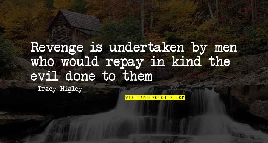 God Can Do Anything Quotes By Tracy Higley: Revenge is undertaken by men who would repay