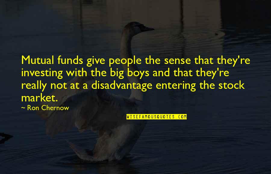 God Cares For Me Quotes By Ron Chernow: Mutual funds give people the sense that they're